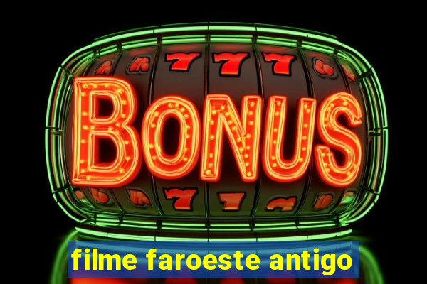 filme faroeste antigo